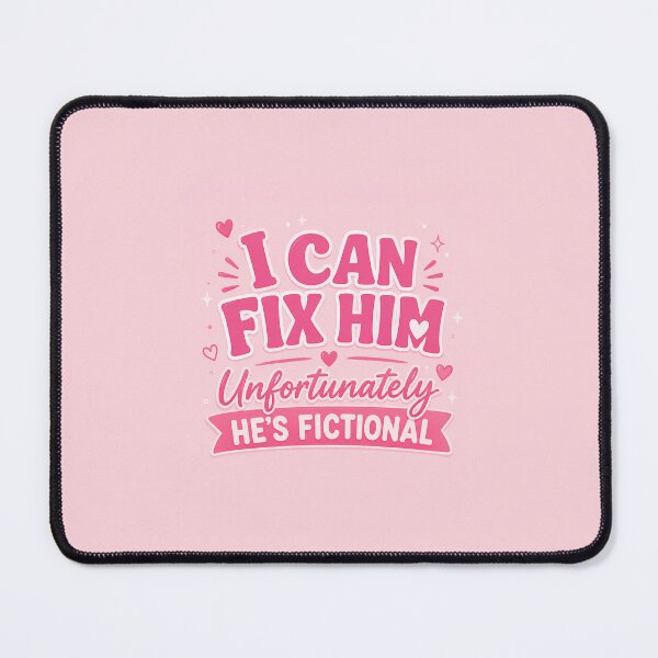 Item preview, I Can Fix Him, Unfortunately He's Fictional | Funny BookTok Romance Reader Design designed and sold by pnk999.