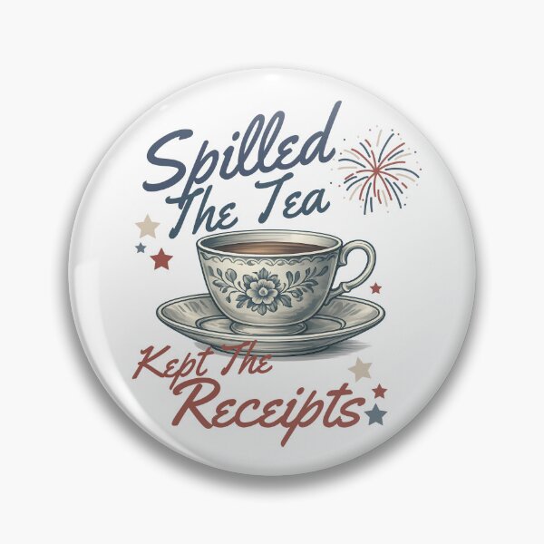 Item preview, Spilled The Tea Kept The Receipts Funny 4th of July Boston Tea Party Design designed and sold by HYPNK.