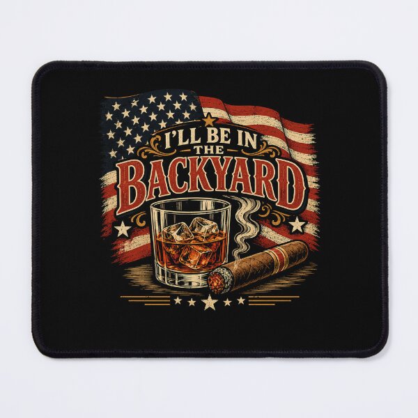 Item preview,  I'll Be in The Backyard Funny Bourbon designed and sold by Kladhadredo.