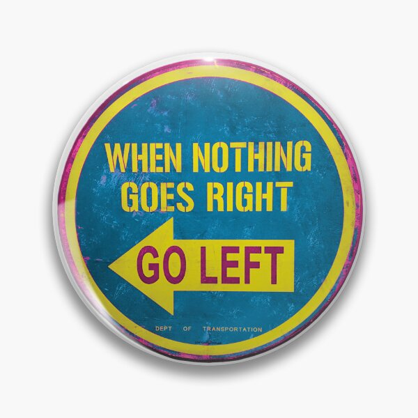 Item preview, Go Left when nothing goes right neon magenta Signage designed and sold by Art Cards Cache.