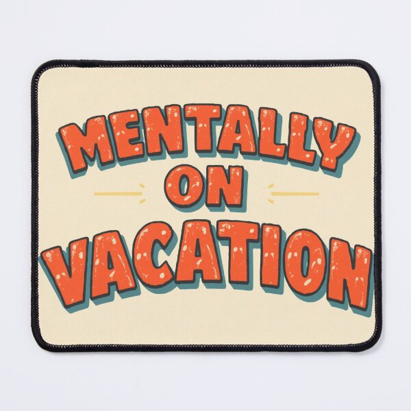 Item preview, Mentally on vacation designed and sold by PrintYourStyle.