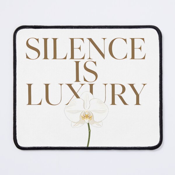 Item preview, Silence Is Luxury designed and sold by Arty Art.