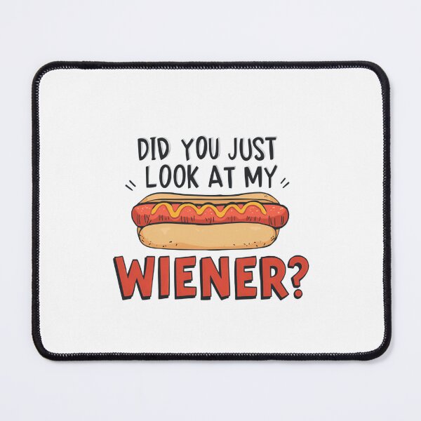Item preview, Did You Just Look At My Wiener? Funny Hot Dog Lover Humor Foodie Joke designed and sold by RetroMini2026.