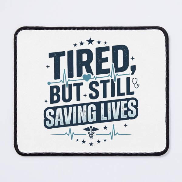 Item preview, Tired But Still Saving Lives designed and sold by DesignedByMarty.