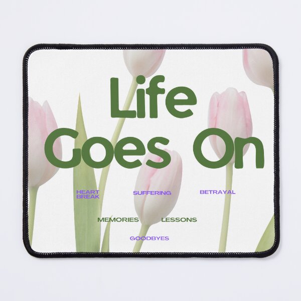 Item preview, Life goes on with beautiful Tulips in the background  designed and sold by ShipDrop.