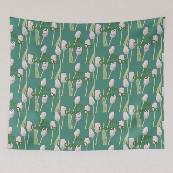 Item preview, Life goes on with beautiful Tulips in the background  designed and sold by ShipDrop.
