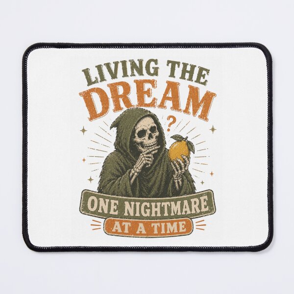Item preview, Living The Dream One Nightmare At A Time Grim Reaper Lemon Philosophy designed and sold by Region.