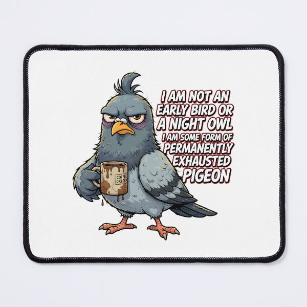 Item preview, Permanently Exhausted Pigeon Coffee Bird designed and sold by TshirtsOnline-.