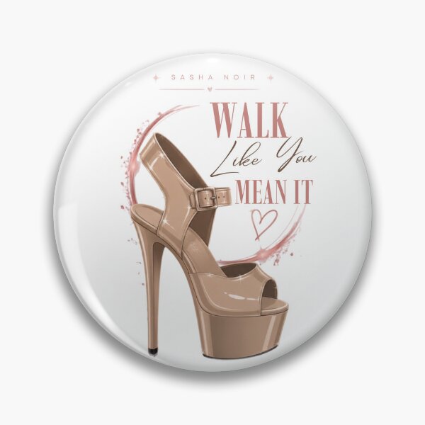 Item preview, Walk Like You Mean It Heels Quote designed and sold by NatashaBurrows.