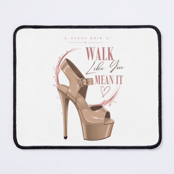 Item preview, Walk Like You Mean It Heels Quote designed and sold by NatashaBurrows.