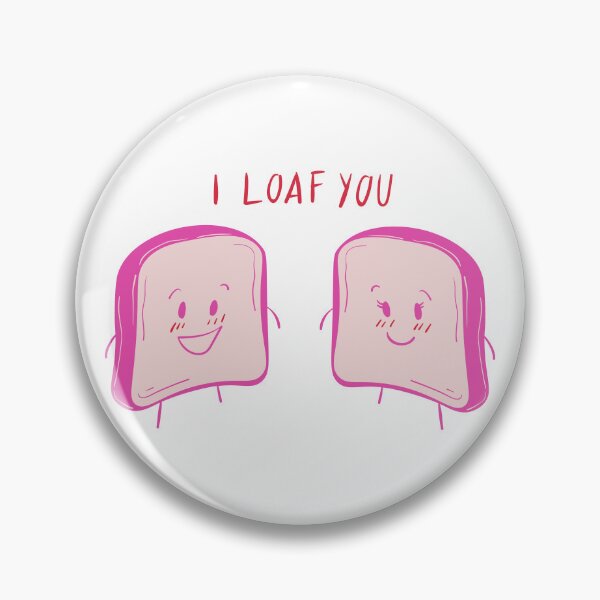 Item preview, I Loaf You designed and sold by Arcade&Pixel.