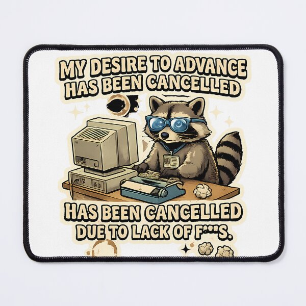 Item preview, Funny Raccoon Programmer - My Desire To Advance Has Been Cancelled Due To Lack Of Fs* designed and sold by DryHumorPrints.