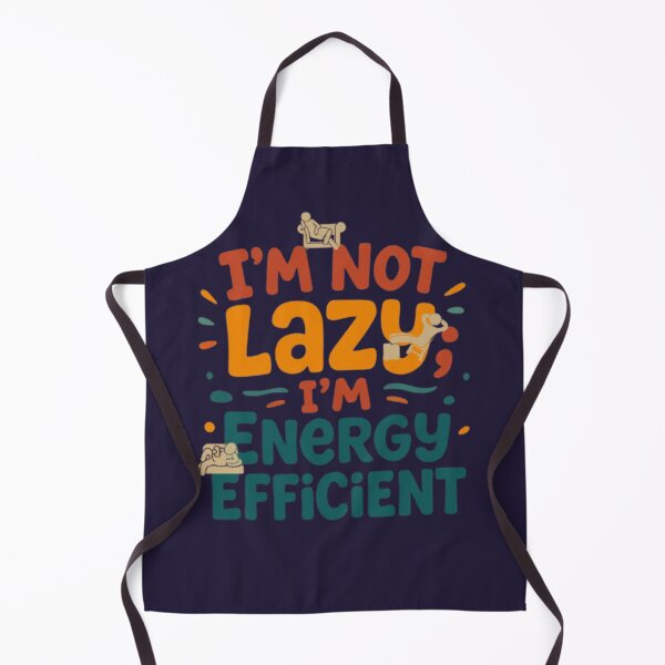 Item preview, I'm Not Lazy I'm Energy Efficient Funny Sarcastic Quote Art designed and sold by Miheerala.