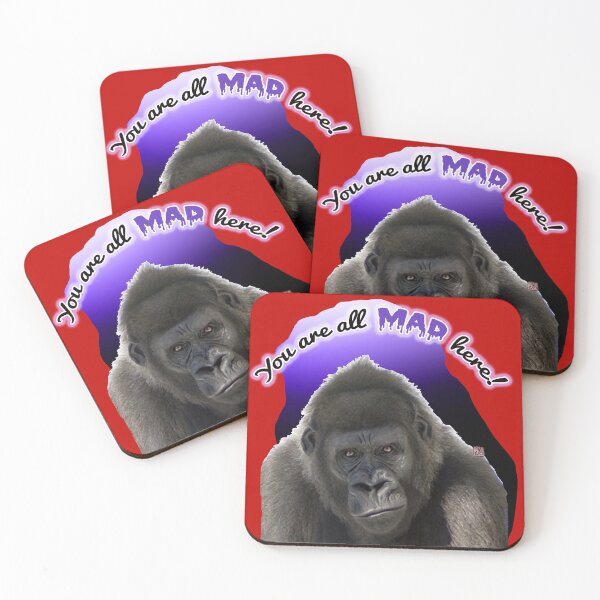 Item preview, You Are All MAD Here (Gorilla) by ACCI designed and sold by VanyssaGraphics.