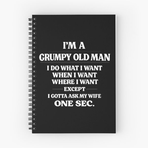 Item preview, I'm A Grumpy Old Man I Do What I Want When I Want Where I Want Except I Gotta Ask My Wife One Sec, Birthday Gift designed and sold by CloudyPress.