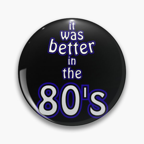 Item preview, It Was Better in the 80’s – Retro Nostalgia Quote designed and sold by Snedsdigital.