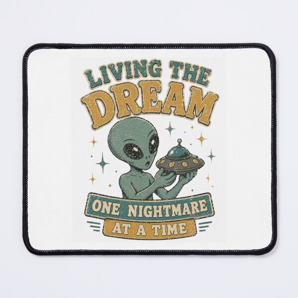 Item preview, Living The Dream One Nightmare At A Time Alien UFO Collector designed and sold by Region.