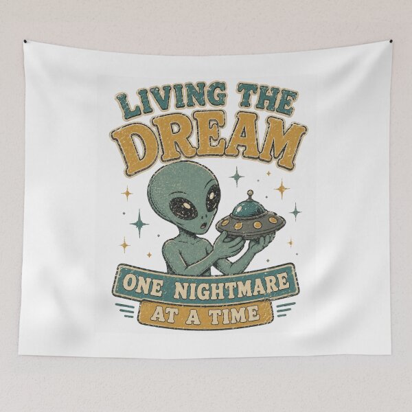 Item preview, Living The Dream One Nightmare At A Time Alien UFO Collector designed and sold by Region.