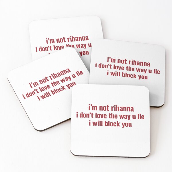Item preview, Im Not Rihanna Shirt Funny Sarcastic Meme Tee I Dont Love The Way U Lie I Will Block You  designed and sold by randomslife.