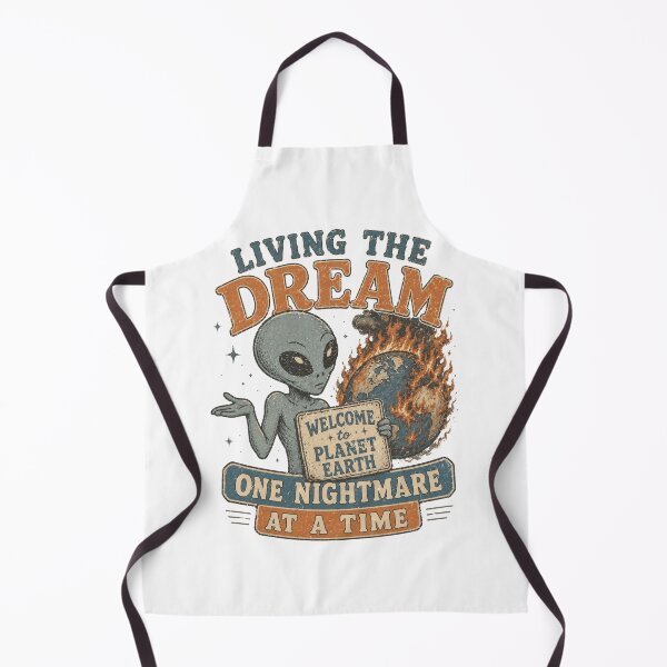 Item preview, Living The Dream Welcome To Planet Earth One Nightmare At A Time Alien designed and sold by Region.