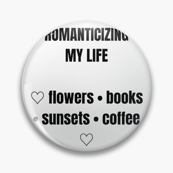 Item preview, ROMANTICIZING MY LIFE  ♡ flowers • books • sunsets • coffee ♡ designed and sold by     Pink Chaos Club.