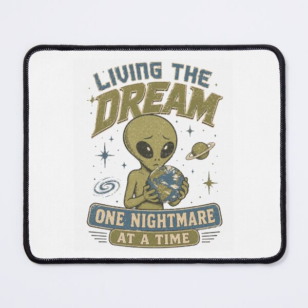Item preview, Living The Dream One Nightmare At A Time Alien Holding Earth designed and sold by Region.
