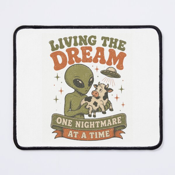 Item preview, Living The Dream One Nightmare At A Time Alien And Cow designed and sold by Region.