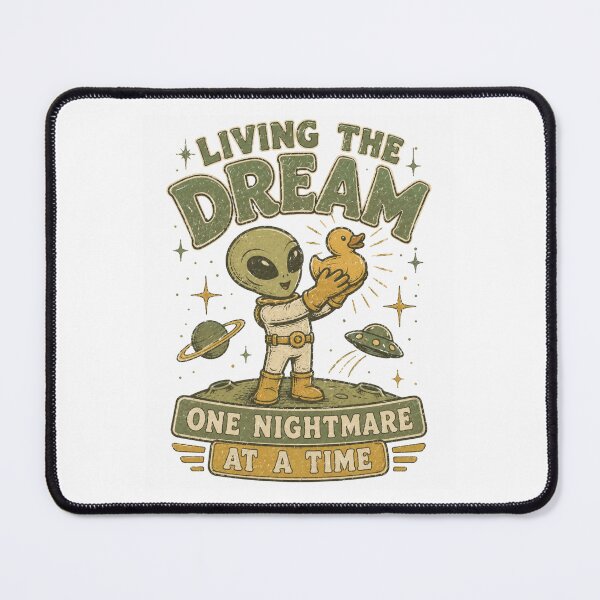 Item preview, Living The Dream One Nightmare At A Time Alien And Rubber Duck designed and sold by Region.