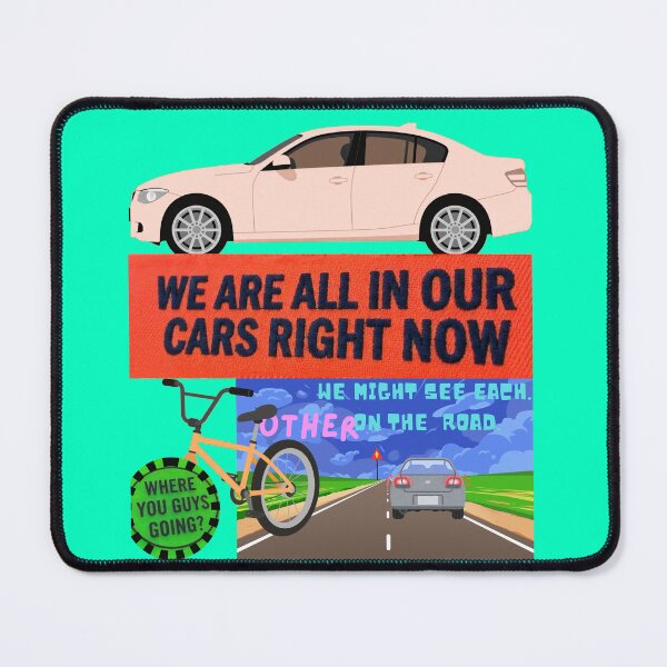 Item preview, we are all in our cars right now. designed and sold by adamjourney.