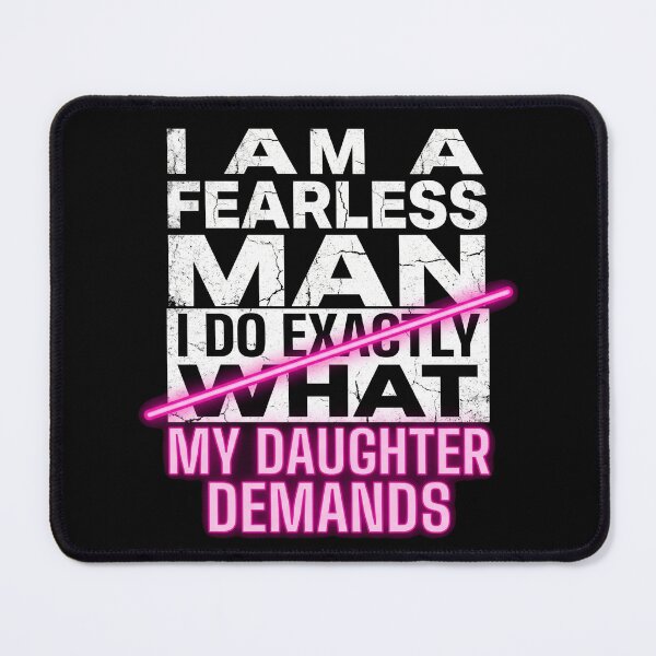 Item preview, I Am A Fearless Man I Do Exactly What My Daughter Demands Father's Day designed and sold by TeNovaStudio.