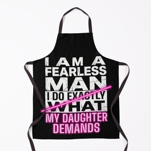 Item preview, I Am A Fearless Man I Do Exactly What My Daughter Demands Father's Day designed and sold by TeNovaStudio.