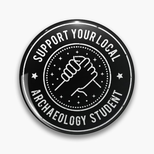 Item preview, Support Your Local Archaeology Student  designed and sold by MaryAller.