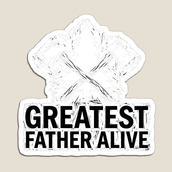 Item preview, Greatest Father Alive Lumberjack Crossed Axes Father's Day designed and sold by TeNovaStudio ⭐⭐⭐⭐⭐.