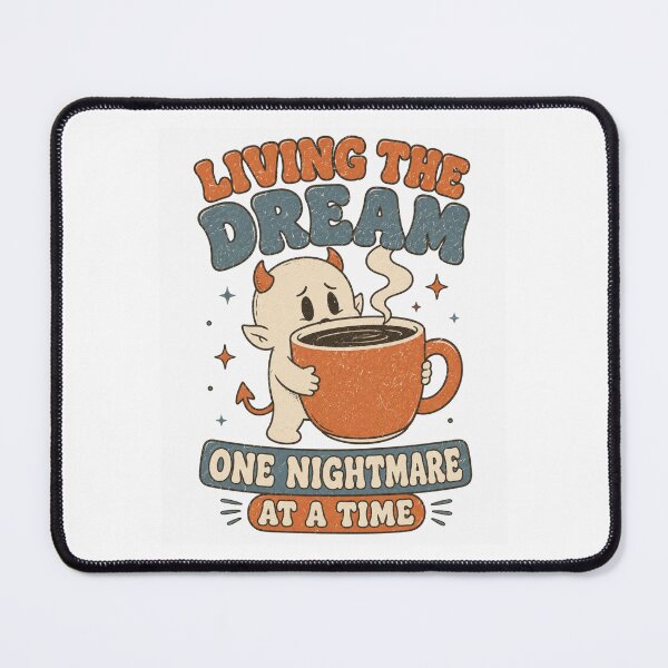Item preview, Living The Dream One Nightmare At A Time Coffee Demon designed and sold by Region.