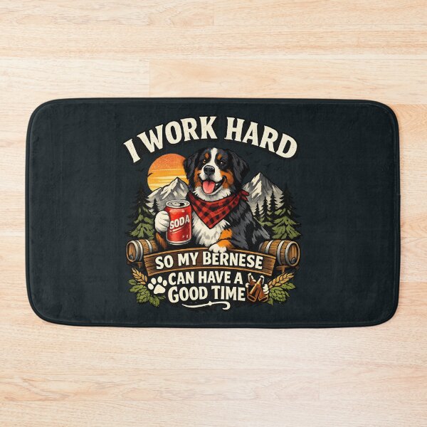 Item preview, I Work Hard So My Bernese Can Have a Good Time – Funny Mountain Dog Lover designed and sold by SidTastic .