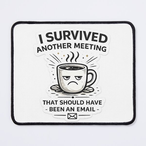 Item preview, I Survived Another Meeting designed and sold by PatiImagination.