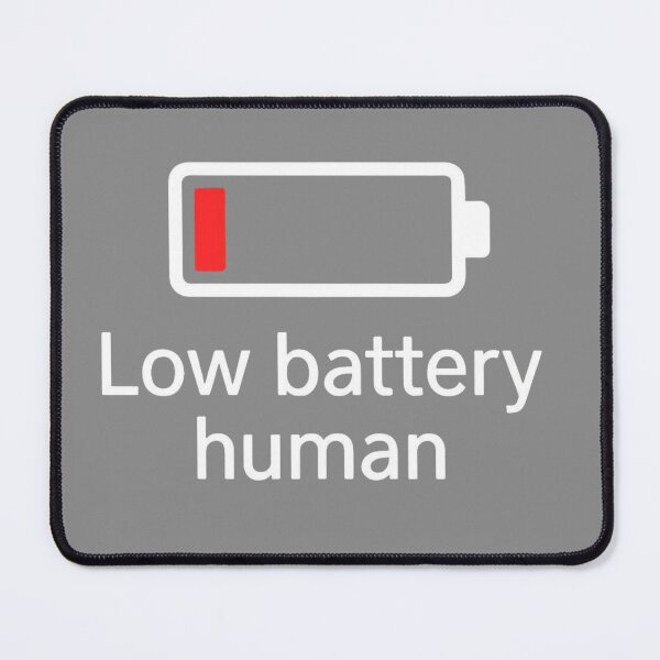 Item preview, „Low battery human” designed and sold by PrintYourStyle.