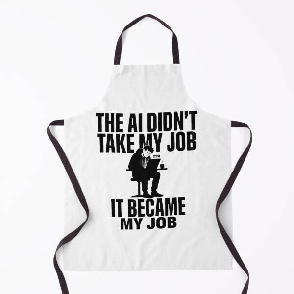 Item preview, The AI Didn’t Take My Job It Became My Job designed and sold by Bianca Oltean.