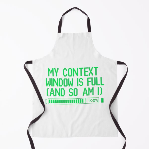 Item preview, My Context Window Is Full And So Am I designed and sold by Bianca Oltean.