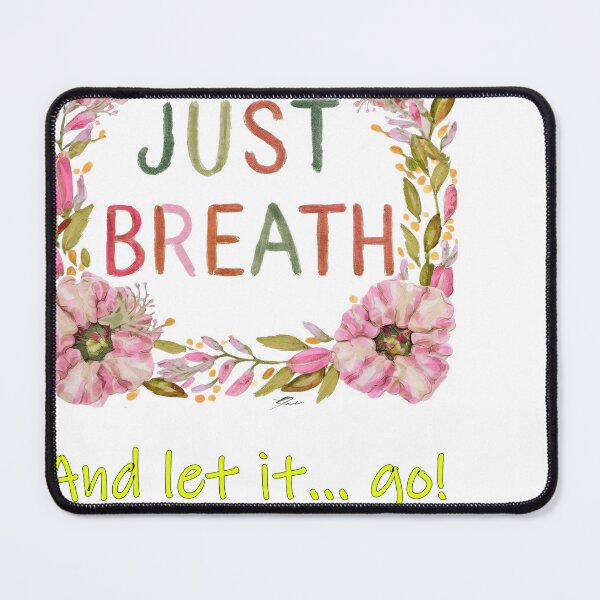 Item preview, Just Breathe and Let It Go designed and sold by Dezyne Labs.