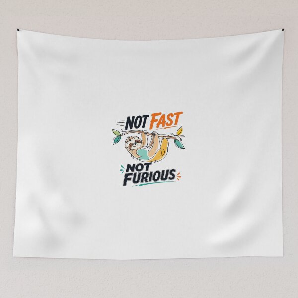 Item preview, Not Fast Not Furious Sloth designed and sold by Newthingzy.