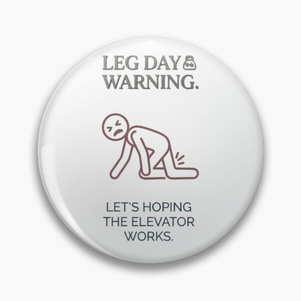 Item preview, Leg Day Warning: Hope the Elevator Works! designed and sold by Carrinho21.