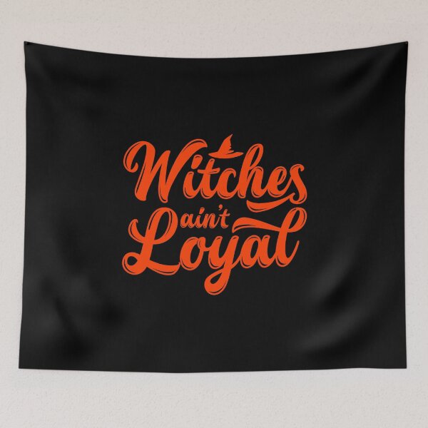Item preview, Witches Ain't Loyal Gift designed and sold by Barnissim.