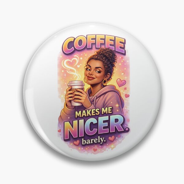 Item preview, Coffee Makes Me Nicer Barely Funny Caffeine Lover designed and sold by vampbabe54.