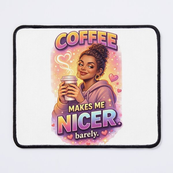 Item preview, Coffee Makes Me Nicer Barely Funny Caffeine Lover designed and sold by vampbabe54.
