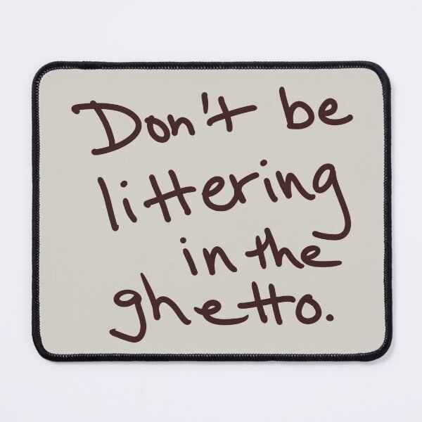 Item preview, Don’t be littering in the ghetto. designed and sold by abeink.