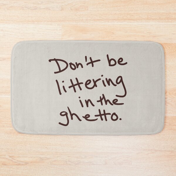 Item preview, Don’t be littering in the ghetto. designed and sold by abeink.