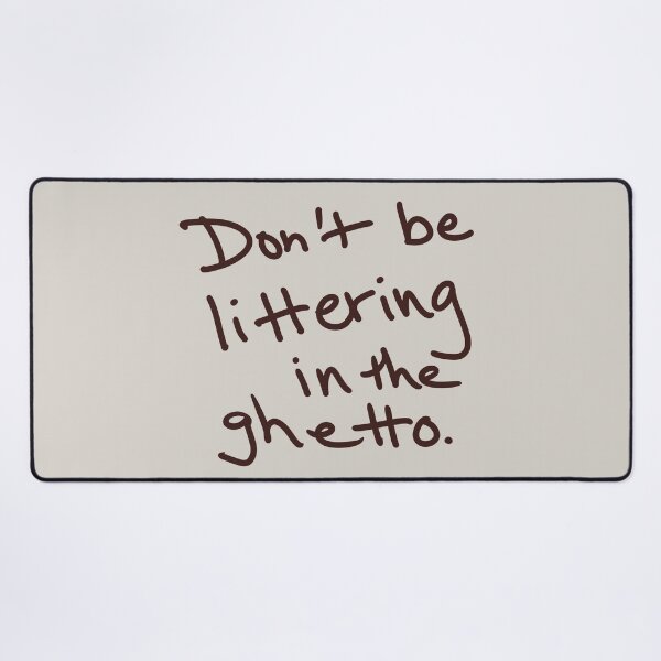 Item preview, Don’t be littering in the ghetto. designed and sold by abeink.