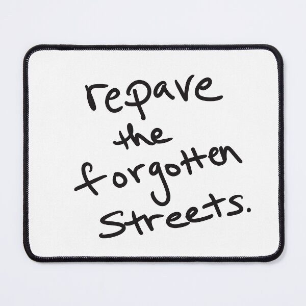 Item preview, repave the forgotten streets designed and sold by abeink.