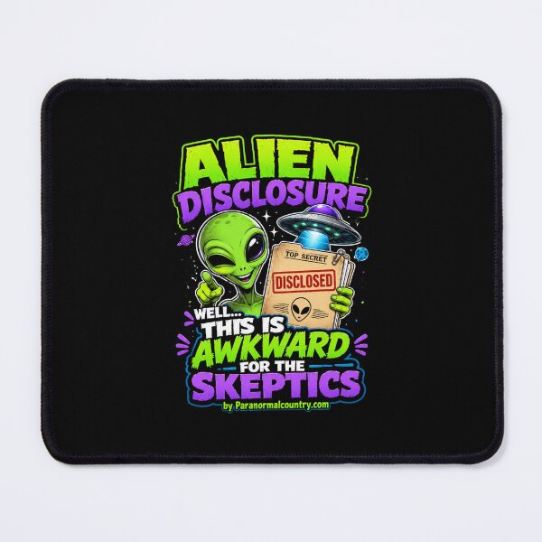 Item preview, Alien Disclosure, Well... This is Awkward For The Skeptics designed and sold by ParanormalCount.